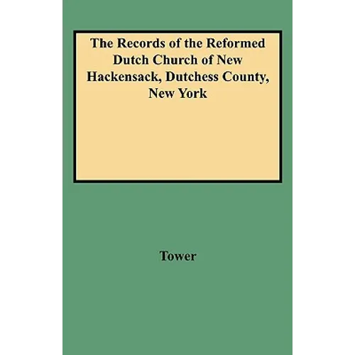 Records of the Reformed Dutch Church of New Hackensack, Dutchess County, New York