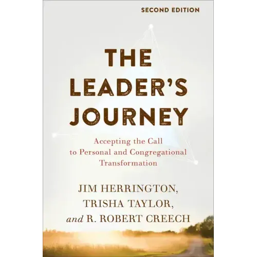 The Leader's Journey: Accepting the Call to Personal and Congregational Transformation