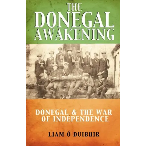 The Donegal Awakening: Donegal & the War of Independence