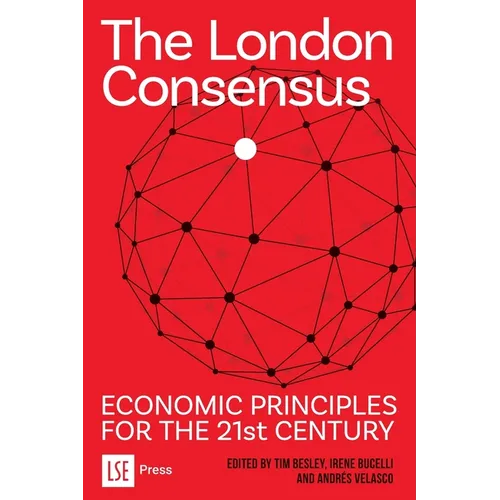 The London Consensus: Economic Principles for the 21st Century