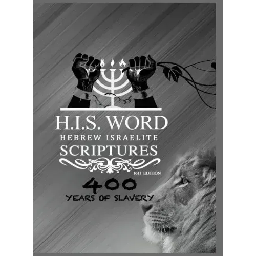 Hebrew Israelite Scriptures: 400 Years of Slavery - SILVER EDITION