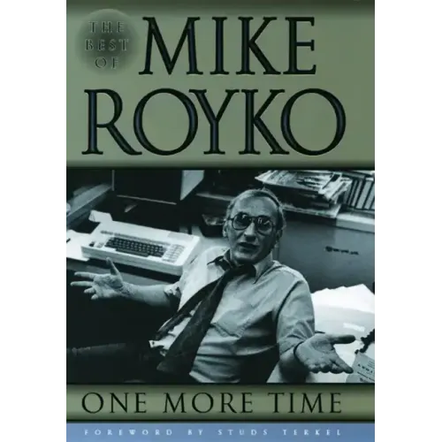 One More Time: The Best of Mike Royko