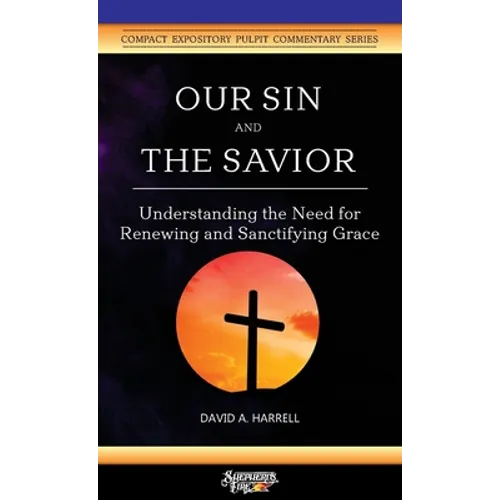 Our Sin and the Savior: Understanding the Need for Renewing and Sanctifying Grace