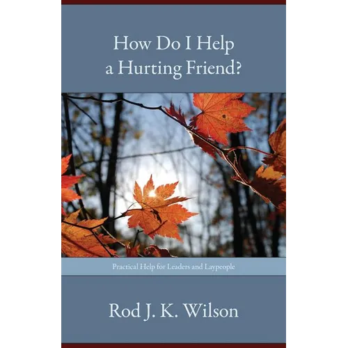 How Do I Help a Hurting Friend?