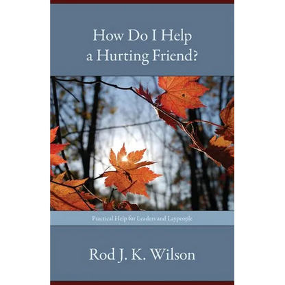 How Do I Help a Hurting Friend?