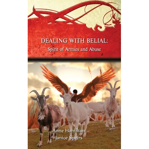 Dealing with Belial: Spirit of Armies and Abuse
