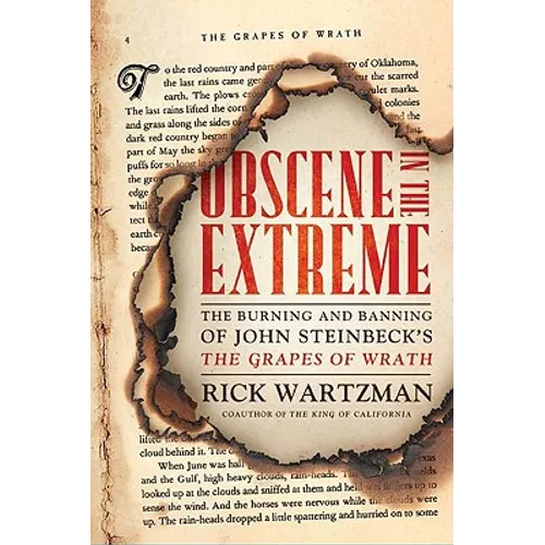 Obscene in the Extreme: The Burning and Banning of John Steinbeck's the Grapes of Wrath