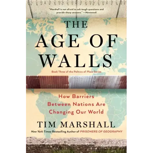The Age of Walls: How Barriers Between Nations Are Changing Our World