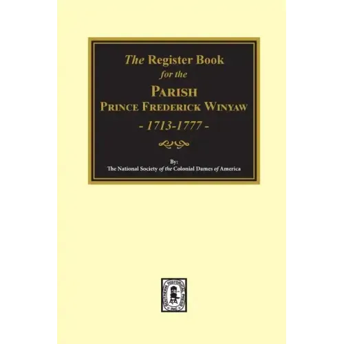 The Register Book for the Parish Prince Frederick Winyaw, 1713-1777