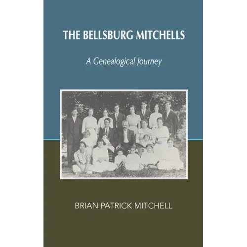 The Bellsburg Mitchells: A Genealogical Journey