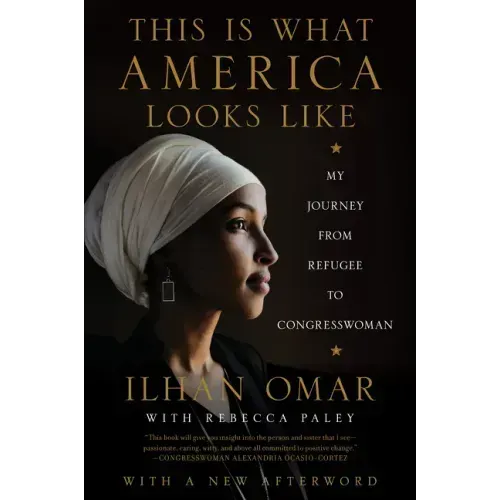 This Is What America Looks Like: My Journey from Refugee to Congresswoman