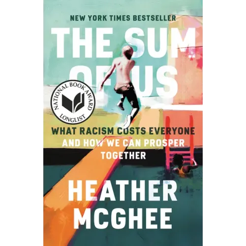 The Sum of Us: What Racism Costs Everyone and How We Can Prosper Together