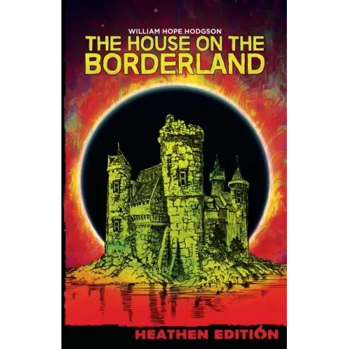 The House on the Borderland (Heathen Edition)