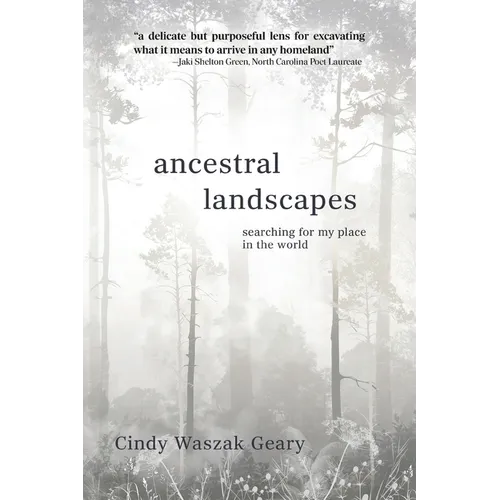 Ancestral Landscapes: Searching for My Place in the World