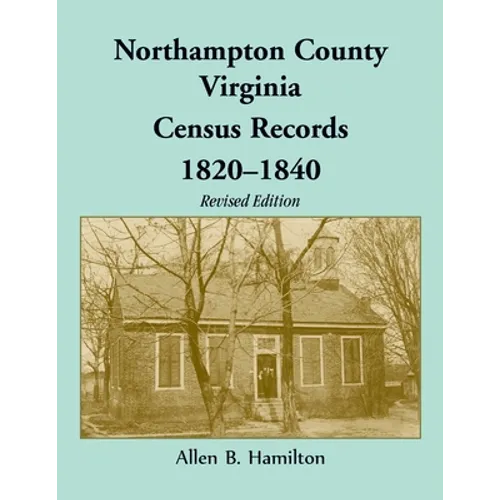 Northampton County, Virginia Census Records, 1820-1840 (Revised Edition)
