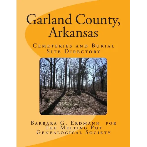 Garland County, Arkansas: Cemeteries and Burial Sites