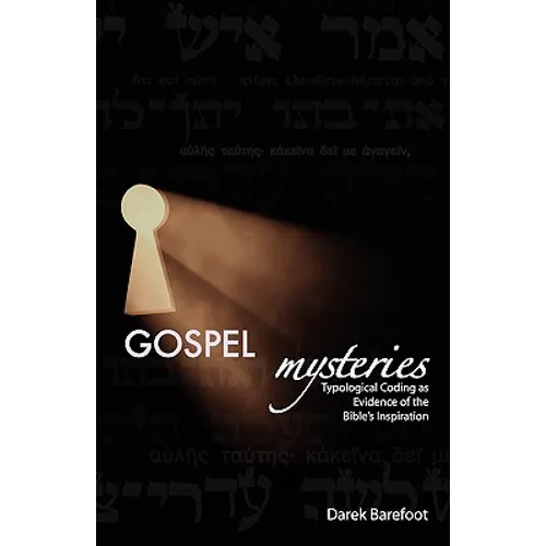 Gospel Mysteries: Typological Coding as Evidence of the Bible's Inspiration