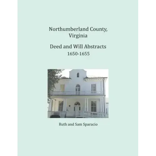 Northumberland County, Virginia Deed and Will Book Abstracts, 1650-1655