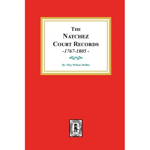 The Natchez Court Records, 1767-1805: Abstracts of Early Records.
