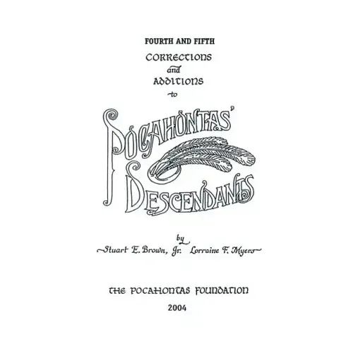 Fourth and Fifth Corrections and Additions to Pocahontas' Descendants