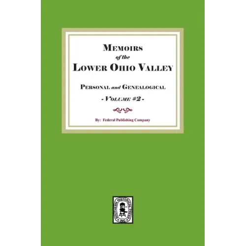 Memoirs of the Lower Ohio Valley, Personal and Genealogical. Volume #2