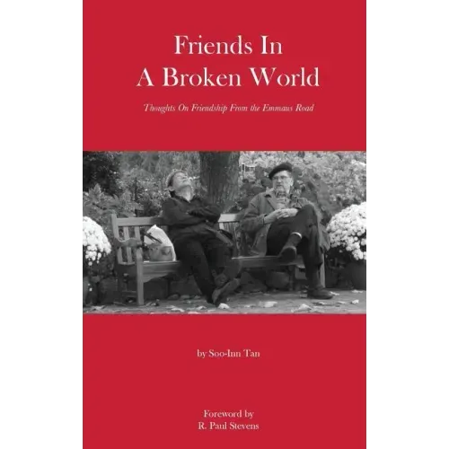 Friends in a Broken World: Thoughts On Friendship From the Emmaus Road