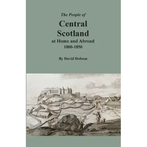 The People of Central Scotland at Home and Abroad, 1800-1850