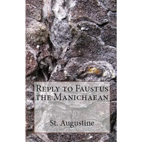 Reply to Faustus the Manichaean