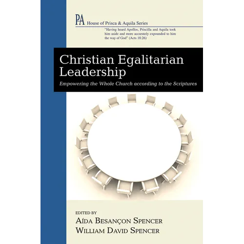 Christian Egalitarian Leadership: Empowering the Whole Church According to the Scriptures