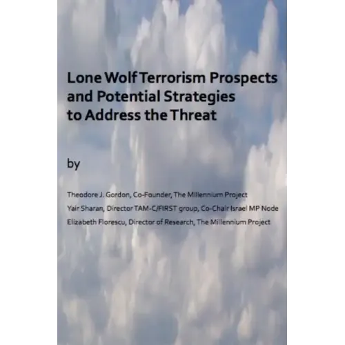 Lone Wolf Terrorism prospects and potential strategies to Address the Threat