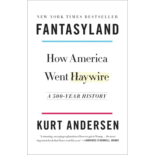 Fantasyland: How America Went Haywire: A 500-Year History