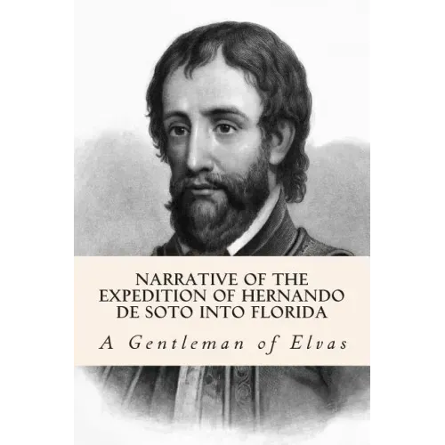 Narrative of the expedition of Hernando de Soto into Florida