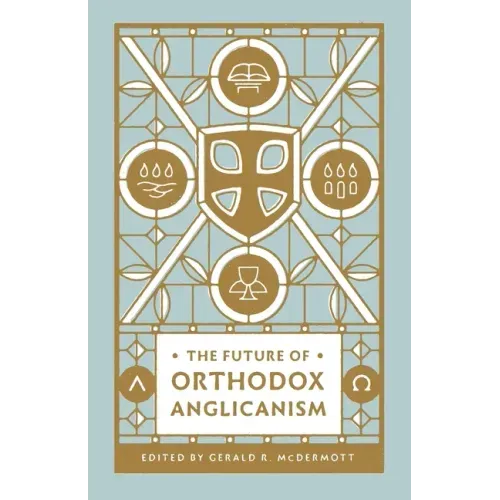The Future of Orthodox Anglicanism
