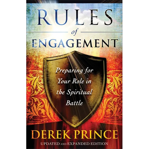 Rules of Engagement: Preparing for Your Role in the Spiritual Battle