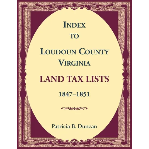 Index to Loudoun County, Virginia Land Tax Lists, 1847-1851