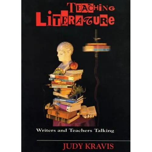 Teaching Literature: Writers and Teachers Talking
