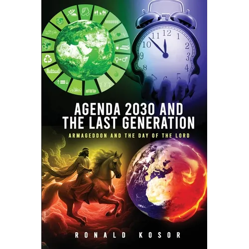 Agenda 2030 and the Last Generation: Armageddon and the Day of the Lord
