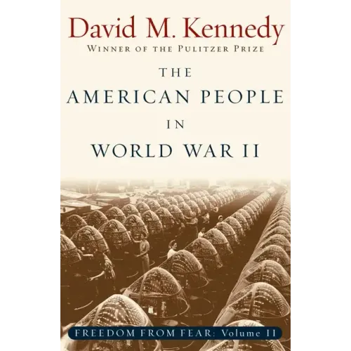 The American People in World War II: Freedom from Fear Part Two