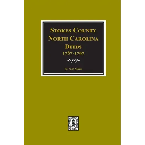 Stokes County, North Carolina Deeds, 1787-1797.