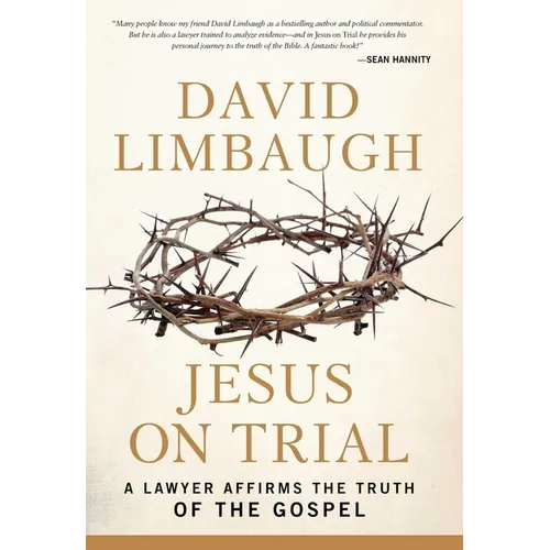 Jesus on Trial: A Lawyer Affirms the Truth of the Gospel