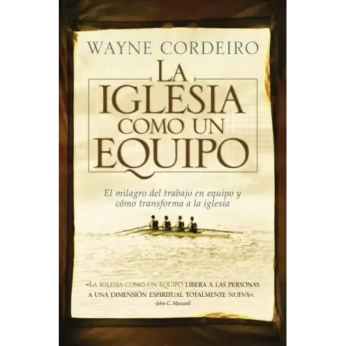 La Iglesia Como un Equipo = Doing Church as a Team = Doing Church as a Team
