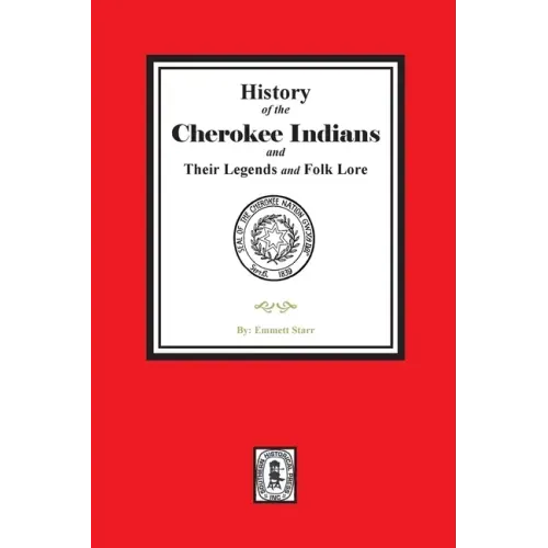 History of the Cherokee Indians and their Legends and Folk Lore
