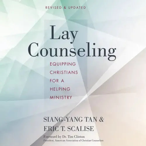 Lay Counseling: Equipping Christians for a Helping Ministry