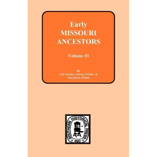 Early Missouri Ancestors - Vol. #1
