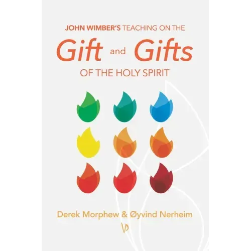 John Wimber's Teaching on the Gift and Gifts of the Holy Spirit