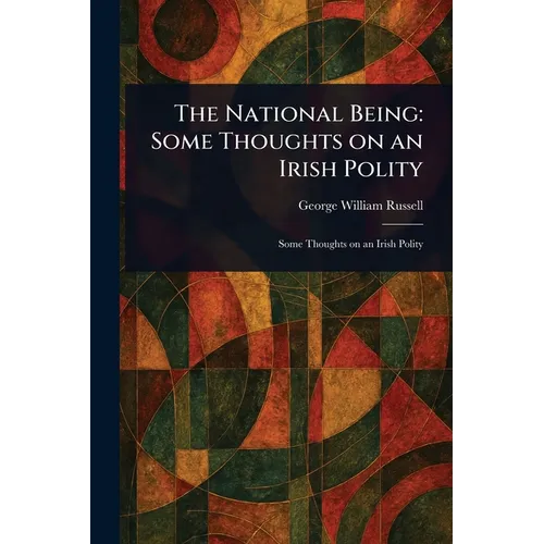 The National Being: Some Thoughts on an Irish Polity