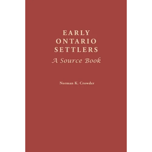 Early Ontario Settlers: A Source Book