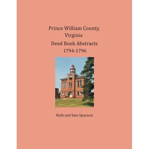 Prince William County, Virginia Deed Book Abstracts 1794-1796
