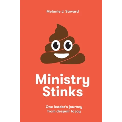 Ministry Stinks: One leader's journey from despair to joy