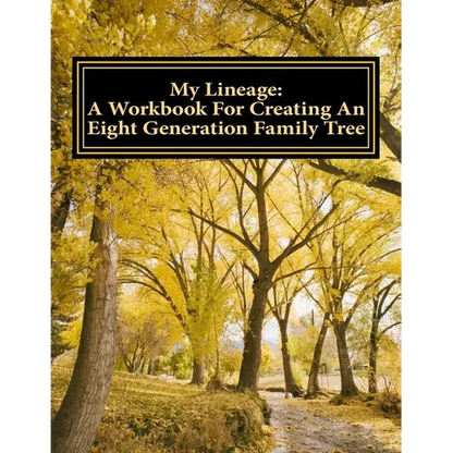 My Lineage: A Workbook For Creating An Eight Generation Family Tree - Paperback